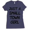 just a small town girl Ladies Fitted T-Shirt