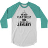 The Best Father Was Born In January 3/4 Sleeve Shirt