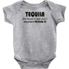 tequila dont have to drink it Baby Onesie