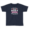 if my husky could talk Toddler T-shirt