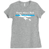 that's how i roll Ladies Fitted T-Shirt