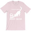 i need a beer right meow T-Shirt