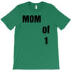 mom of 1 T-Shirt