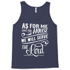 As For Me And My House We Will Serve The Lord Tank Top
