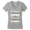 all women are created equal but only the best are born in october Women's V-Neck T-Shirt