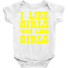 i like girls who like girls Baby Onesie