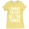 i want to eat all the things Ladies Fitted T-Shirt