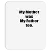 raised by mom Mousepad