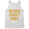 Never Forget Chaz Tank Top