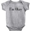 i'm okay Baby Bodysuit
