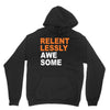relentlessly awesome Unisex Hoodie
