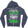 Want To Know If There Is L fe After Death Mess With My Brother And Fin Zipper Hoodie