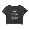 queens are born in february Crop Top