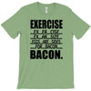exercise eggs are sides for bacon t shirt funny college tee shirt brea T-Shirt