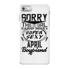 This Girl Is Taken By A Super Sexy April Boyfriend iPhone 7 Case