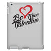 be mine valentine iPad 3 and 4 Case