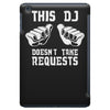 this dj doesn't take requests iPad Mini