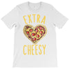 extra cheesy T-Shirt