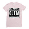 straight outta paradise palms Ladies Fitted T-Shirt