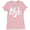 all natural Ladies Fitted T-Shirt