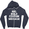 big bold costum message Zipper Hoodie