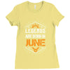 Legends Are Born In June Ladies Fitted T-Shirt