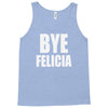 bye felicia Tank Top