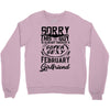 This Guy Is Taken By A Super Sexy February Girlfriend Crewneck Sweatshirt