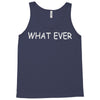 what ever Tank Top