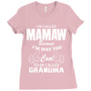 I&rsquo;m Called Mamaw Because I&rsquo;m Way Too Cool To Be Called Grandma Ladies Fitted T-Shirt