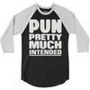 pun pretty much intended 3/4 Sleeve Shirt