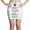 keep calm and roll out Mini Skirts