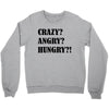 crazy angry hungry Crewneck Sweatshirt