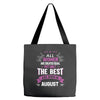 All Women Created Equal But The Best Born In August Tote Bags