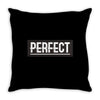 Perfect Throw Pillow