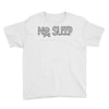 no sleep white Youth Tee