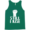 still i rise Tank Top