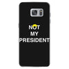 Not My President Samsung Galaxy S7