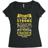We Don't Know How Strong We Really Are Until Being Strong Is The Only Women's Triblend Scoop T-shirt