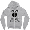 real cars don't shift themselves Zipper Hoodie