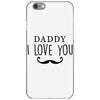 daddy i love you iPhone 6/6s Case