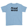 nerd is the word Youth Tee
