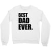 Best Dad Ever Crewneck Sweatshirt