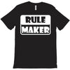 rule maker T-Shirt