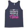 my favorite people call me nana cute Tank Top
