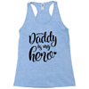 Daddy is my Hero Racerback Tank