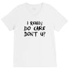 I Really Do Care Don't U? V-Neck Tee