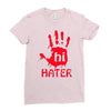hai hater trending Ladies Fitted T-Shirt