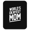 world's okayest mom funny Mousepad