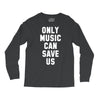 only music can save us Long Sleeve Shirts